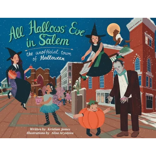 All Hallows' Eve in Salem the Unofficial Town of Halloween - Paperback